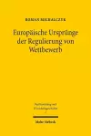 Europäische Ursprünge der Regulierung von Wettbewerb cover