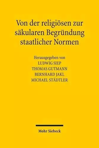 Von der religiösen zur säkularen Begründung staatlicher Normen cover