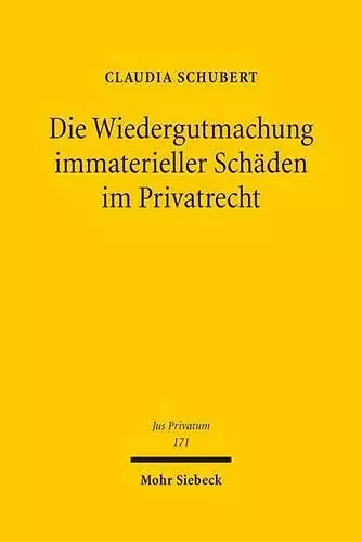 Die Wiedergutmachung immaterieller Schäden im Privatrecht cover