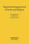 Dogmatisierungsprozesse in Recht und Religion cover