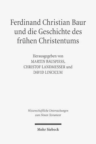 Ferdinand Christian Baur und die Geschichte des frühen Christentums cover