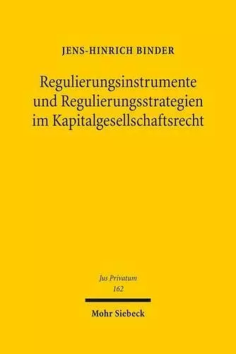 Regulierungsinstrumente und Regulierungsstrategien im Kapitalgesellschaftsrecht cover