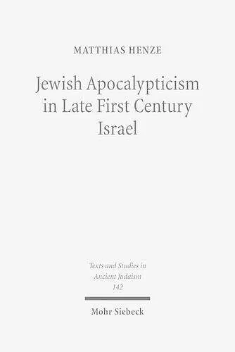 Jewish Apocalypticism in Late First Century Israel cover