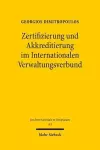 Zertifizierung und Akkreditierung im Internationalen Verwaltungsverbund cover