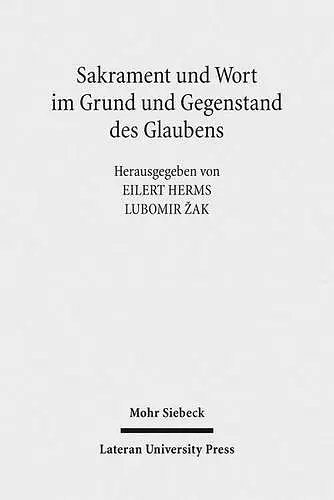 Sakrament und Wort im Grund und Gegenstand des Glaubens cover