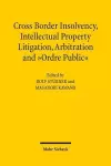 Cross-Border Insolvency, Intellectual Property Litigation, Arbitration and Ordre Public cover