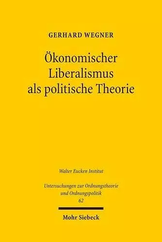 Ökonomischer Liberalismus als politische Theorie cover