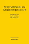 Zivilgerichtsbarkeit und Europäisches Justizsystem cover