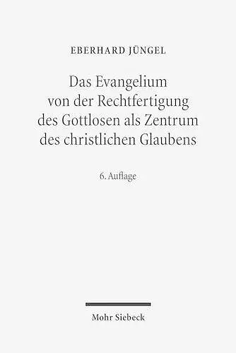 Das Evangelium von der Rechtfertigung des Gottlosen als Zentrum des christlichen Glaubens cover