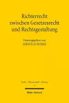 Richterrecht zwischen Gesetzesrecht und Rechtsgestaltung cover