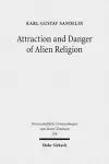 Attraction and Danger of Alien Religion cover