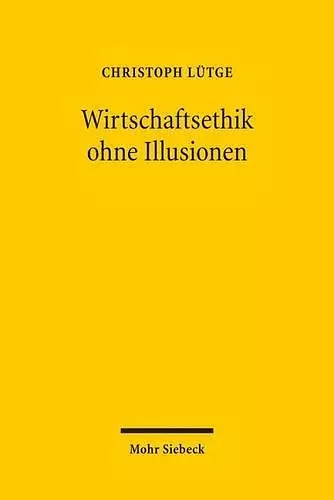 Wirtschaftsethik ohne Illusionen cover