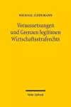 Voraussetzungen und Grenzen legitimen Wirtschaftsstrafrechts cover