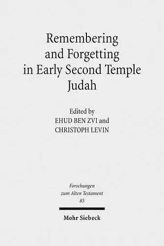 Remembering and Forgetting in Early Second Temple Judah cover