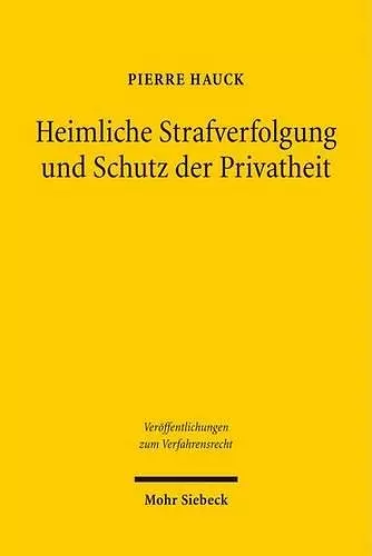 Heimliche Strafverfolgung und Schutz der Privatheit cover