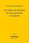 Der Schutz des Privaten als internationales Grundrecht cover