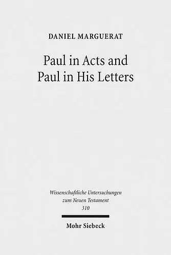 Paul in Acts and Paul in His Letters cover