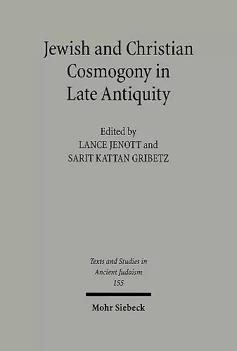 Jewish and Christian Cosmogony in Late Antiquity cover