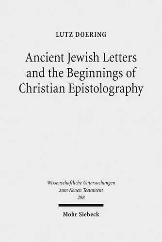 Ancient Jewish Letters and the Beginnings of Christian Epistolography cover