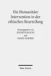 Die Humanitäre Intervention in der ethischen Beurteilung cover