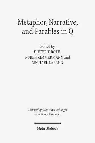 Metaphor, Narrative, and Parables in Q cover