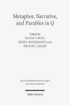 Metaphor, Narrative, and Parables in Q cover