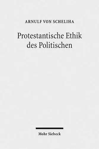 Protestantische Ethik des Politischen cover