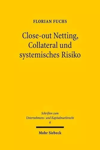 Close-out Netting, Collateral und systemisches Risiko cover