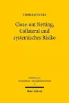 Close-out Netting, Collateral und systemisches Risiko cover