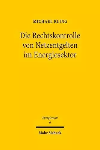 Die Rechtskontrolle von Netzentgelten im Energiesektor cover