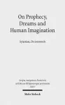 On Prophecy, Dreams and Human Imagination cover