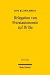 Delegation von Privatautonomie auf Dritte cover