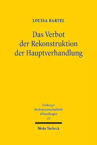 Das Verbot der Rekonstruktion der Hauptverhandlung cover