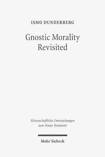 Gnostic Morality Revisited cover