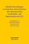 Aktuelle Entwicklungen im deutschen, österreichischen und schweizerischen Gesellschafts- und Kapitalmarktrecht 2012 cover