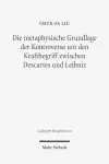 Die metaphysische Grundlage der Kontroverse um den Kraftbegriff zwischen Descartes und Leibniz cover