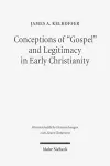 Conceptions of "Gospel" and Legitimacy in Early Christianity cover