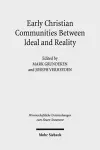 Early Christian Communities Between Ideal and Reality cover