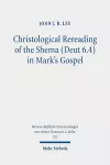 Christological Rereading of the Shema (Deut 6.4) in Mark's Gospel cover