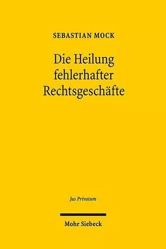 Die Heilung fehlerhafter Rechtsgeschäfte cover