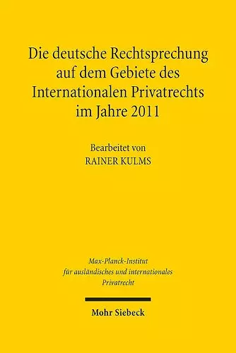 Die deutsche Rechtsprechung auf dem Gebiete des Internationalen Privatrechts im Jahre 2011 cover