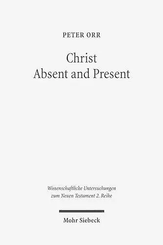 Christ Absent and Present cover