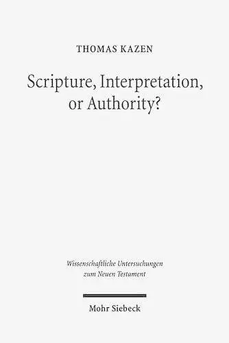 Scripture, Interpretation, or Authority? cover