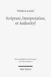 Scripture, Interpretation, or Authority? cover