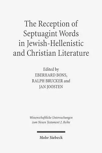 The Reception of Septuagint Words in Jewish-Hellenistic and Christian Literature cover