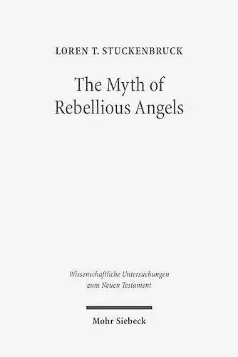 The Myth of Rebellious Angels cover