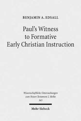 Paul's Witness to Formative Early Christian Instruction cover