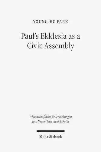 Paul's Ekklesia as a Civic Assembly cover