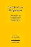 Die Zukunft des Zivilprozesses cover