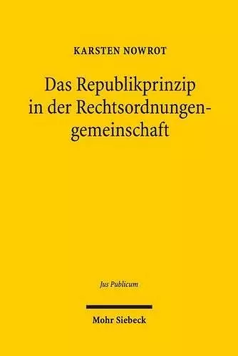 Das Republikprinzip in der Rechtsordnungengemeinschaft cover